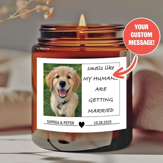 Personalized Pet Wedding Scented Candle - Custom Dog Photo & Message, "Smells Like My Humans Are Getting Married" - Smokeless Soy Wax in Amber Jar - Unique Wedding Gift for Pet Lovers, Couples